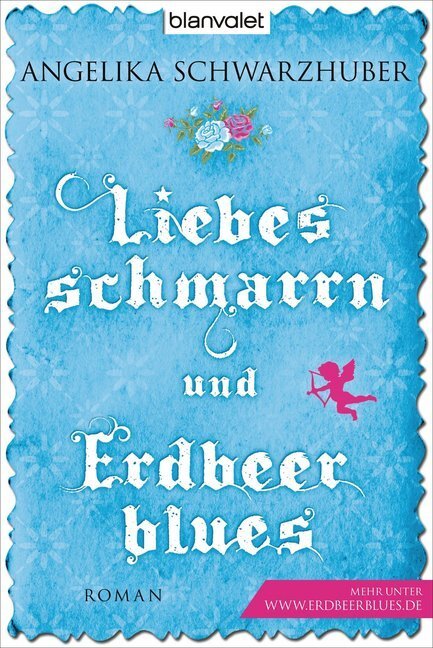 Cover: 9783442379552 | Liebesschmarrn und Erdbeerblues | Roman | Angelika Schwarzhuber | Buch