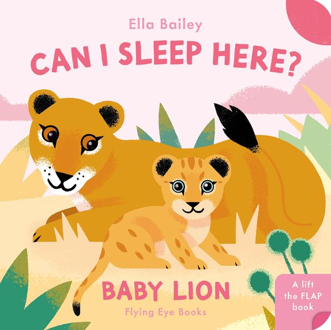 Cover: 9781838748944 | Can I Sleep Here Baby Lion | Ella Bailey | Buch | Englisch | 2024