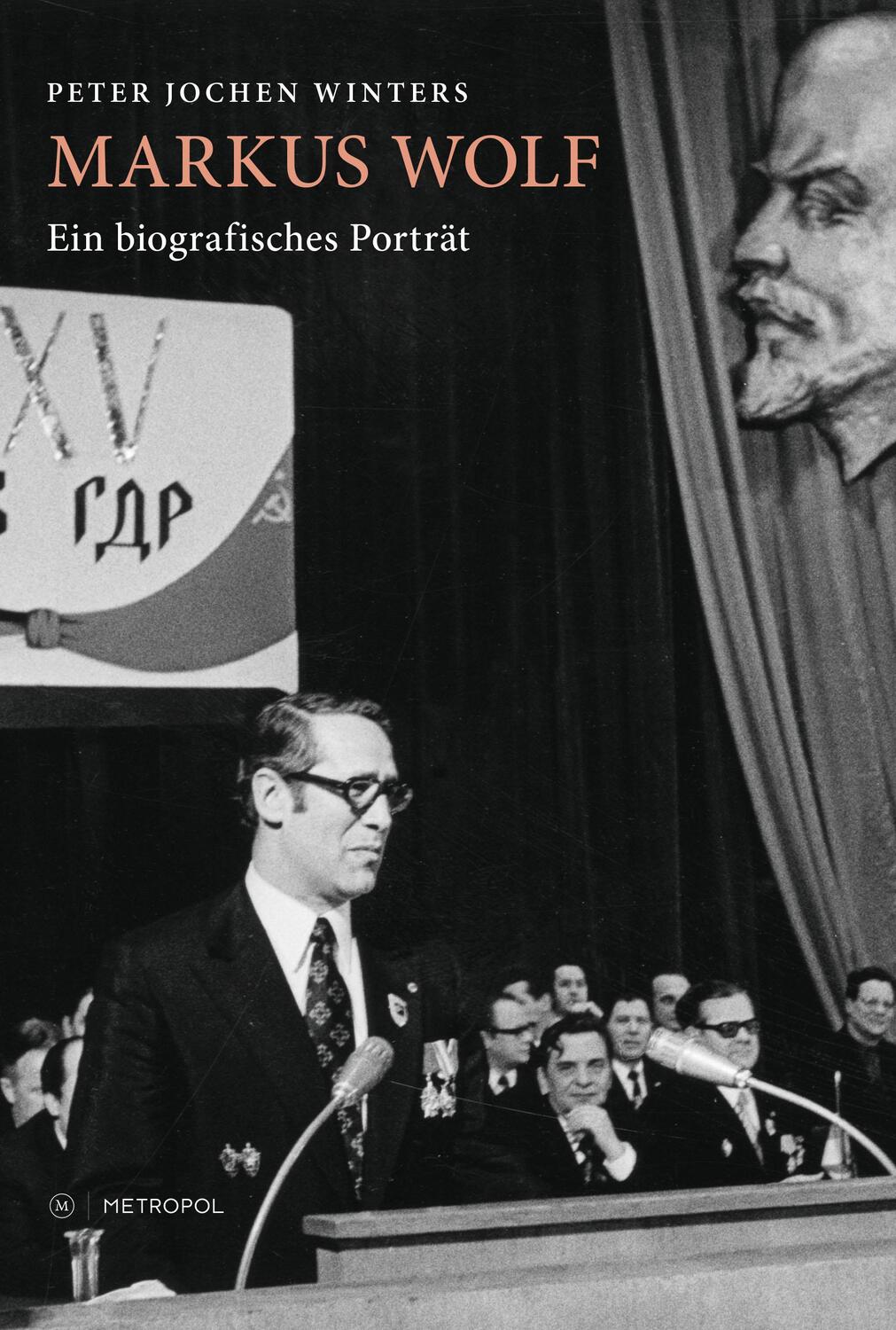 Cover: 9783863315870 | Markus Wolf | Ein biografisches Porträt | Peter Jochen Winters | Buch