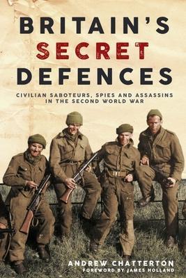 Cover: 9781636241005 | Britain's Secret Defences | Andrew Chatterton | Buch | Gebunden | 2022