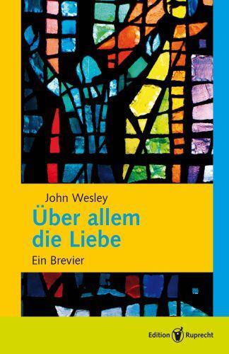 Cover: 9783846901434 | Über allem die Liebe | Mit Geleitwort von Fulbert Steffentsky | Wesley