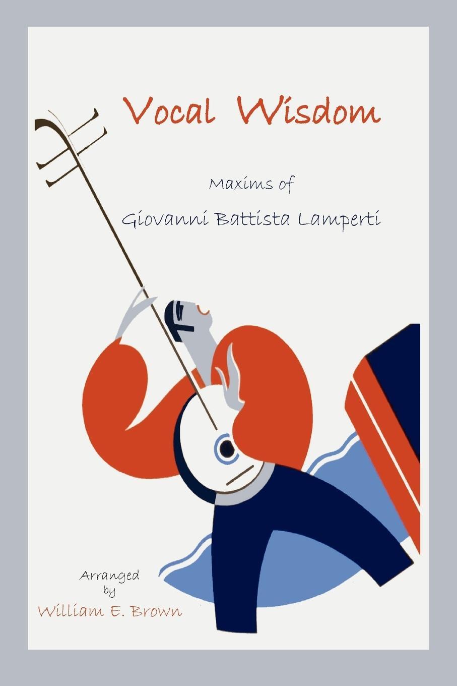 Cover: 9781888262186 | Vocal Wisdom | Maxims of Giovanni Battista Lamperti | Lamperti | Buch