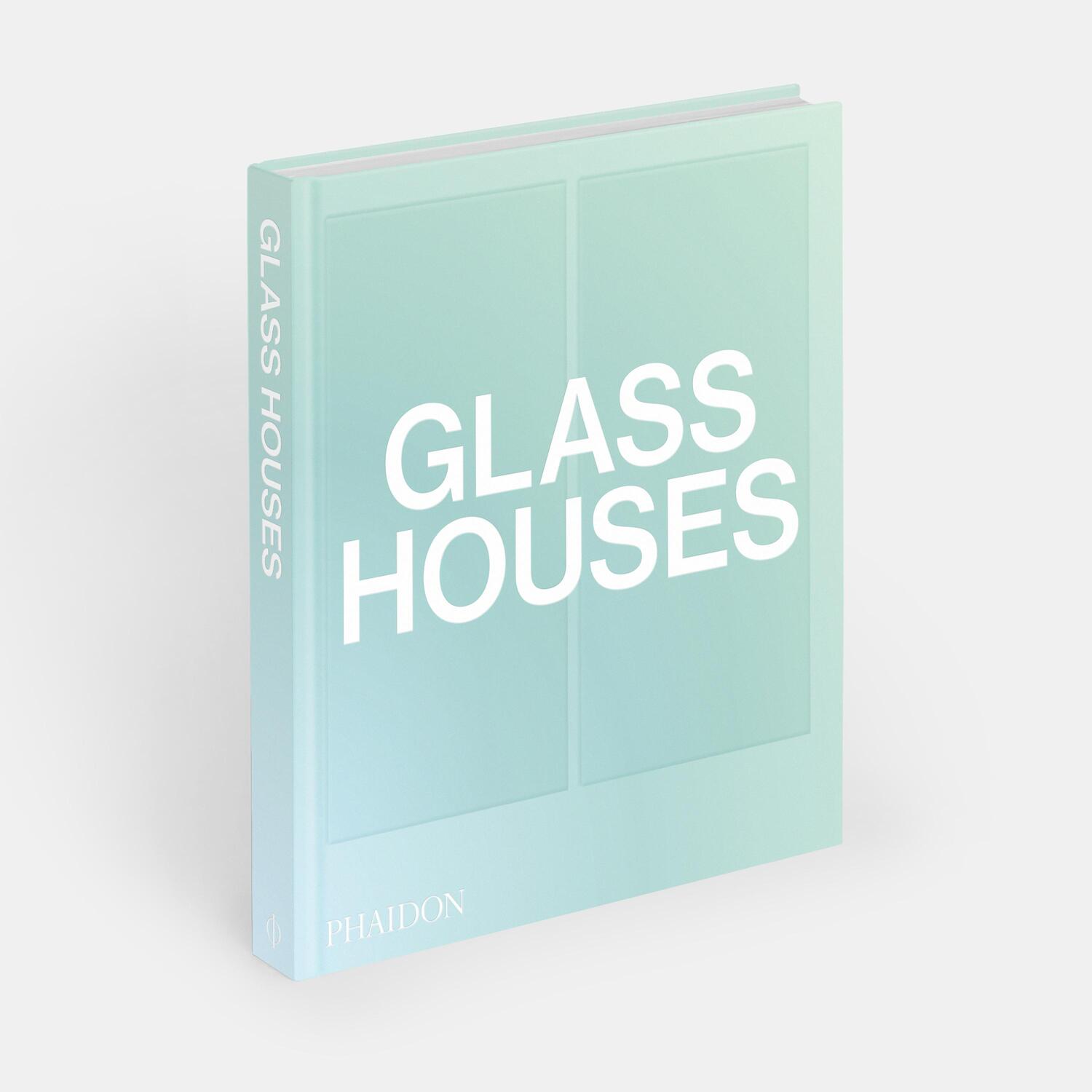 Bild: 9781838667504 | Glass Houses | Phaidon Editors | Buch | 240 S. | Englisch | 2023
