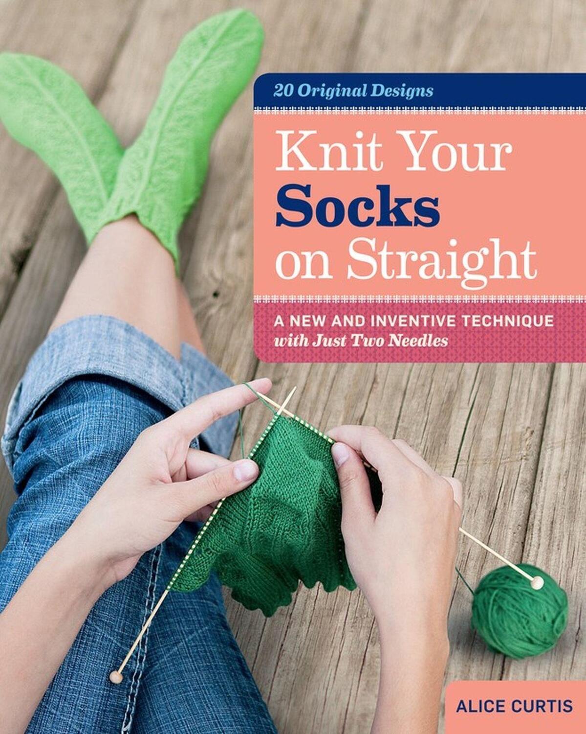 Cover: 9781612120089 | Knit Your Socks on Straight | Alice Curtis | Taschenbuch | Englisch