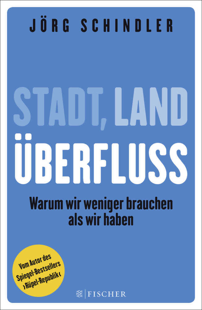 Cover: 9783596198887 | Stadt - Land - Überfluss | Warum wir weniger brauchen als wir haben