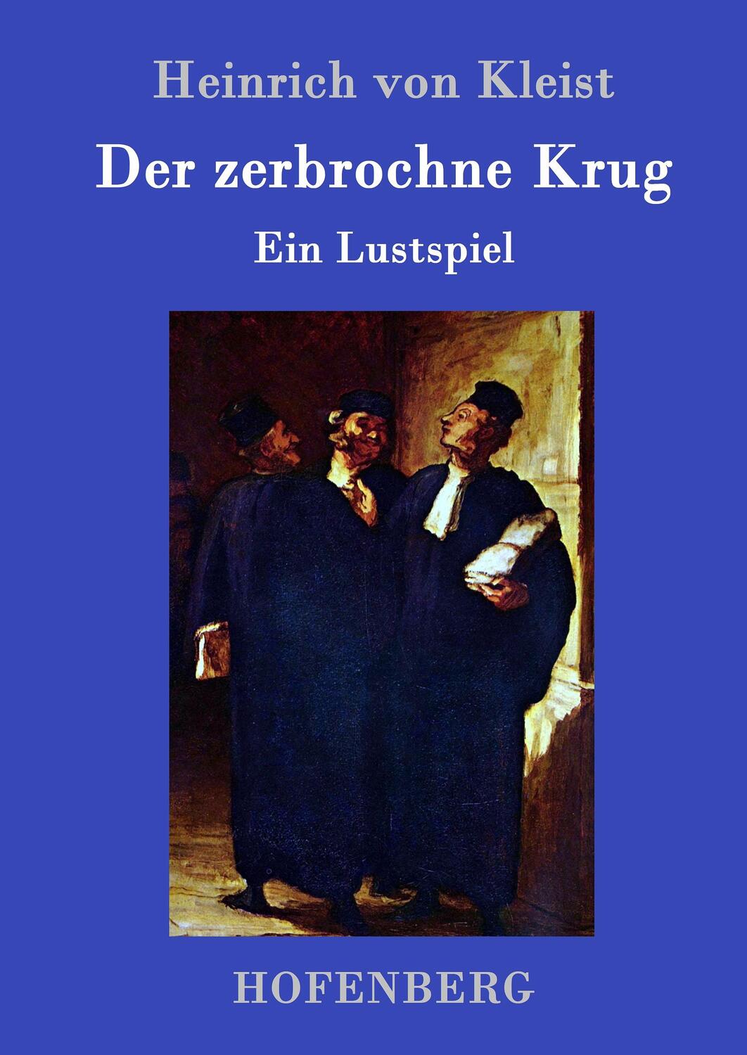 Cover: 9783843045605 | Der zerbrochne Krug | Ein Lustspiel | Heinrich Von Kleist | Buch