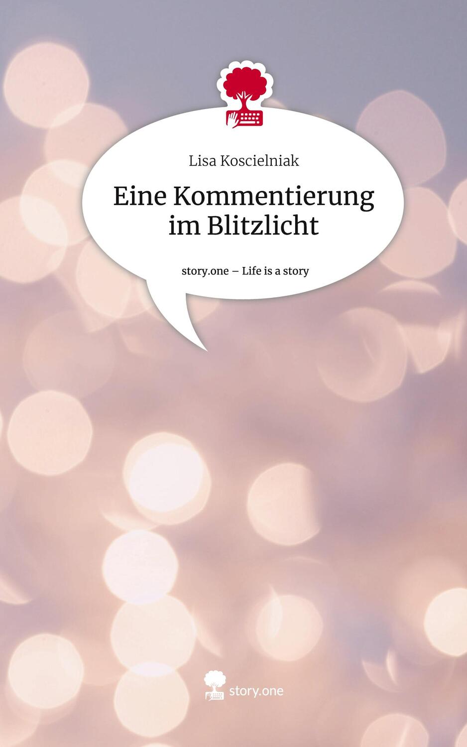 Cover: 9783711521521 | Eine Kommentierung im Blitzlicht. Life is a Story - story.one | Buch