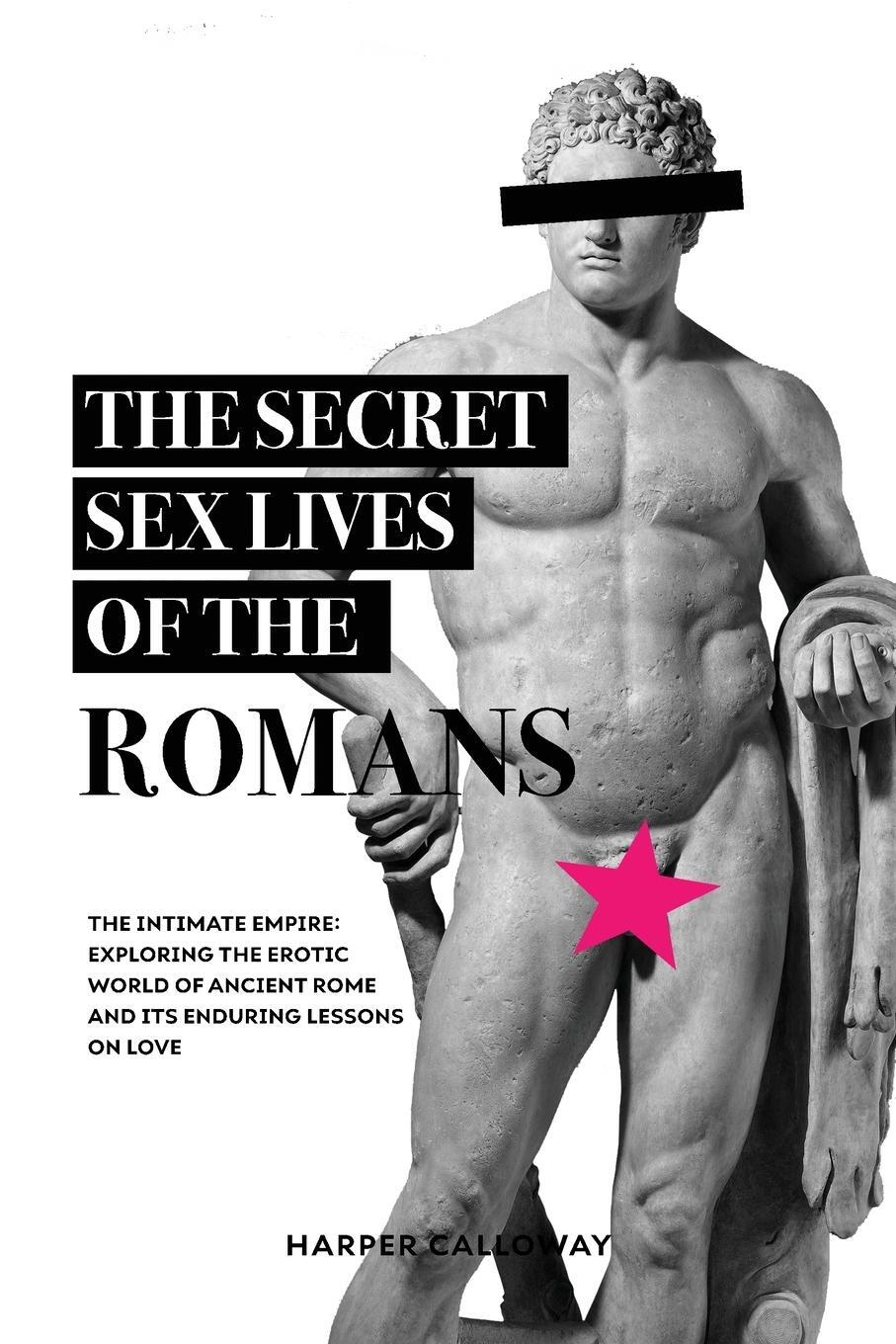 Cover: 9786192641634 | The Secret Sex Lives of the Romans | Harper Calloway | Taschenbuch