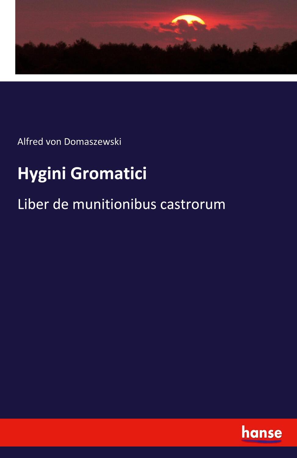 Cover: 9783741196812 | Hygini Gromatici | Liber de munitionibus castrorum | Domaszewski
