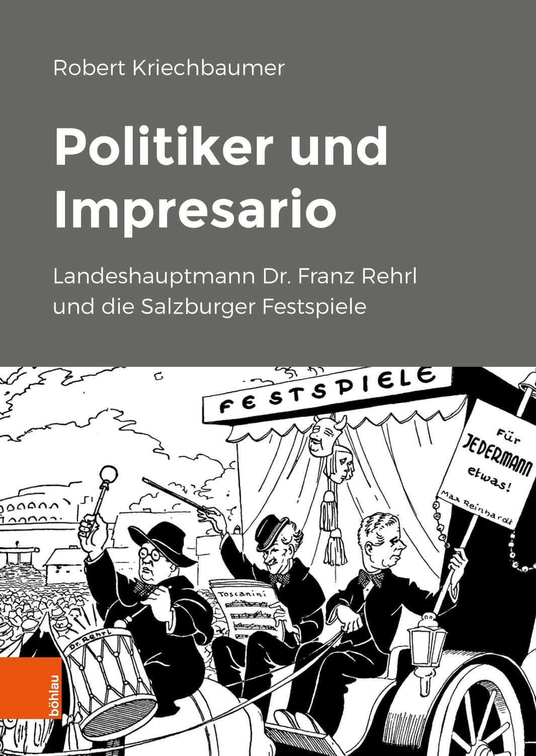 Cover: 9783205212614 | Politiker und Impresario | Robert Kriechbaumer | Buch | 536 S. | 2021
