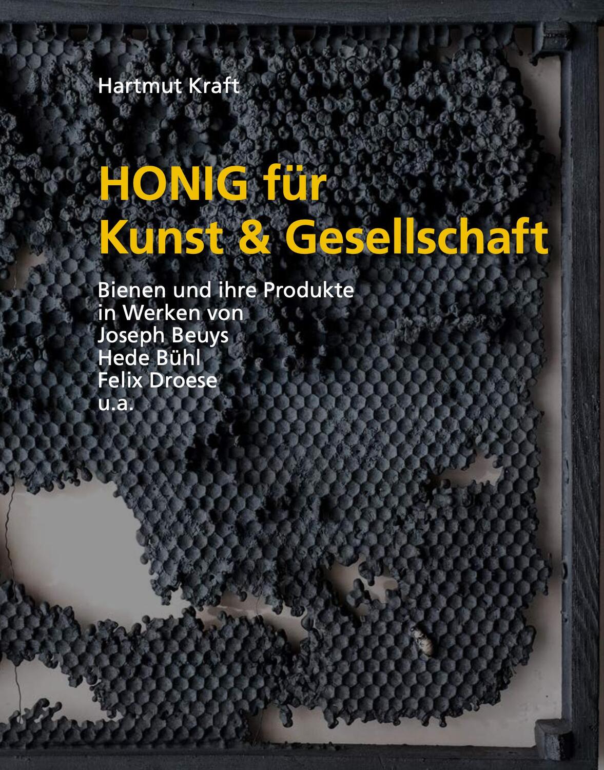 Cover: 9783987411250 | Honig für Kunst &amp; Gesellschaft | Hartmut Kraft | Buch | 192 S. | 2024