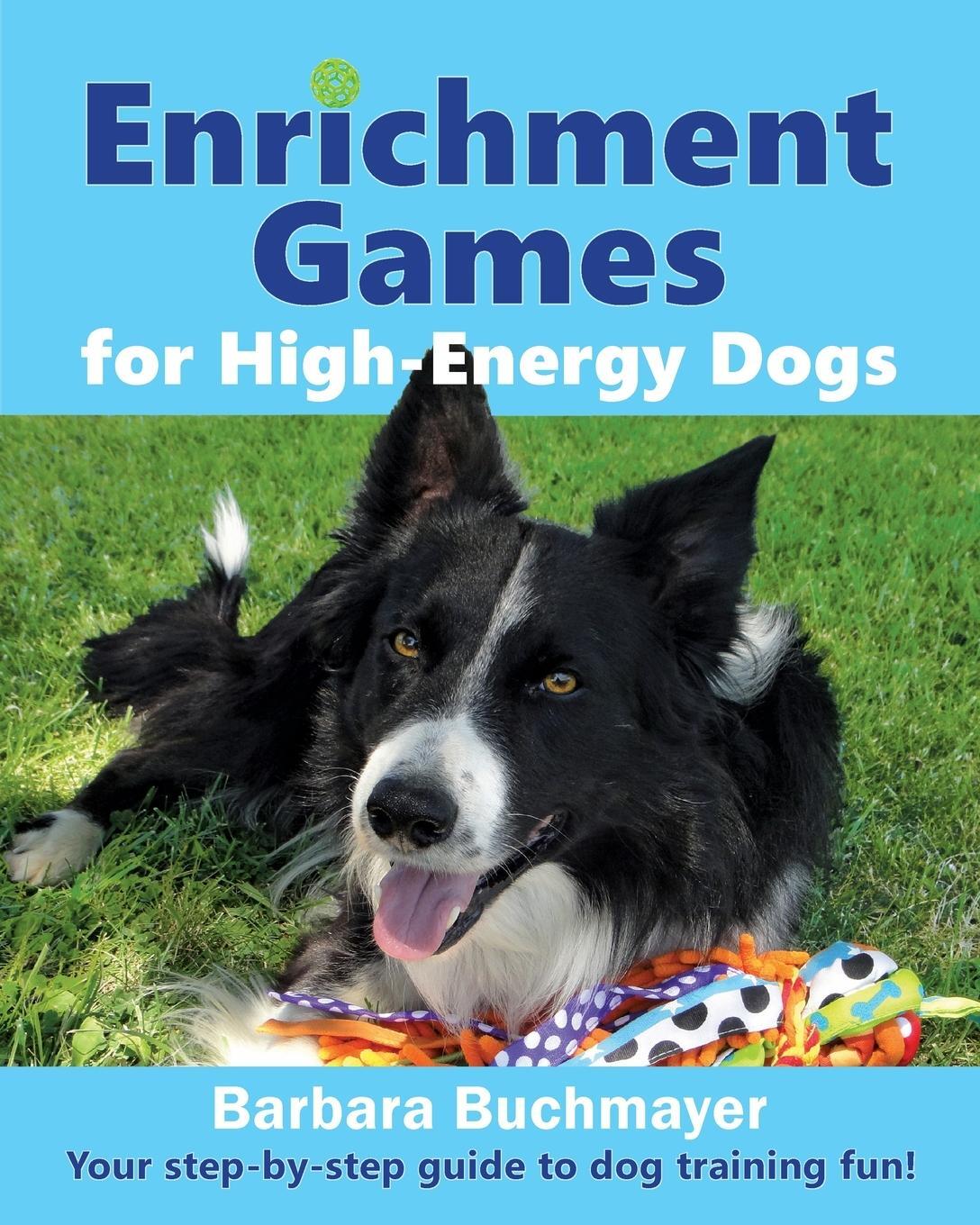 Cover: 9781736844373 | Enrichment Games for High-Energy Dogs | Barbara Buchmayer | Buch