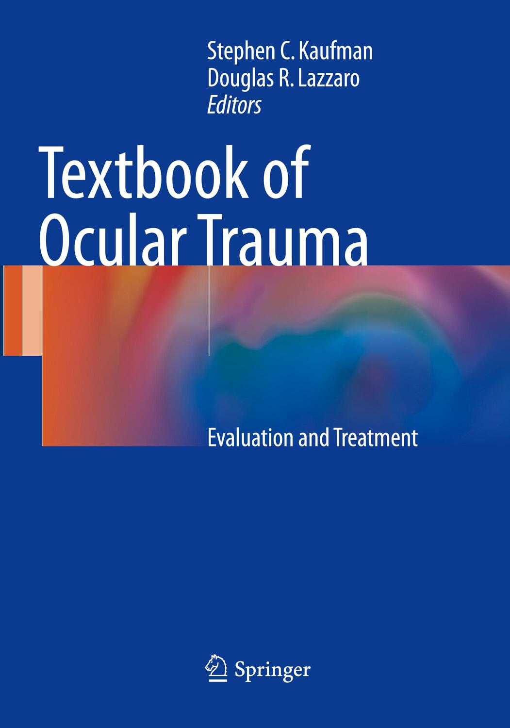 Cover: 9783319837871 | Textbook of Ocular Trauma | Evaluation and Treatment | Lazzaro (u. a.)
