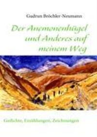 Cover: 9783837081442 | Der Anemonenhügel und Anderes auf meinem Weg | Gudrun Bröchler-Neumann