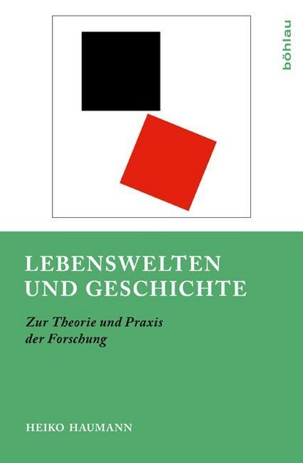 Cover: 9783412209346 | Lebenswelten und Geschichte | Zur Theorie und Praxis der Forschung