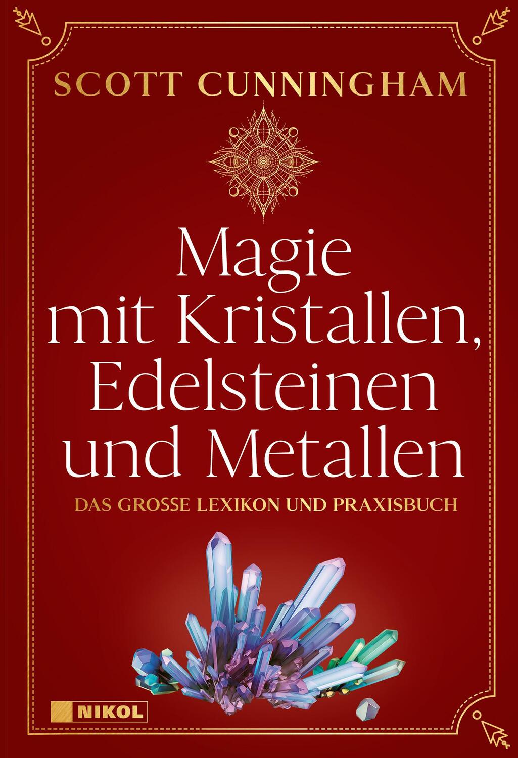 Cover: 9783868207743 | Magie mit Kristallen, Edelsteinen und Metallen | Scott Cunningham