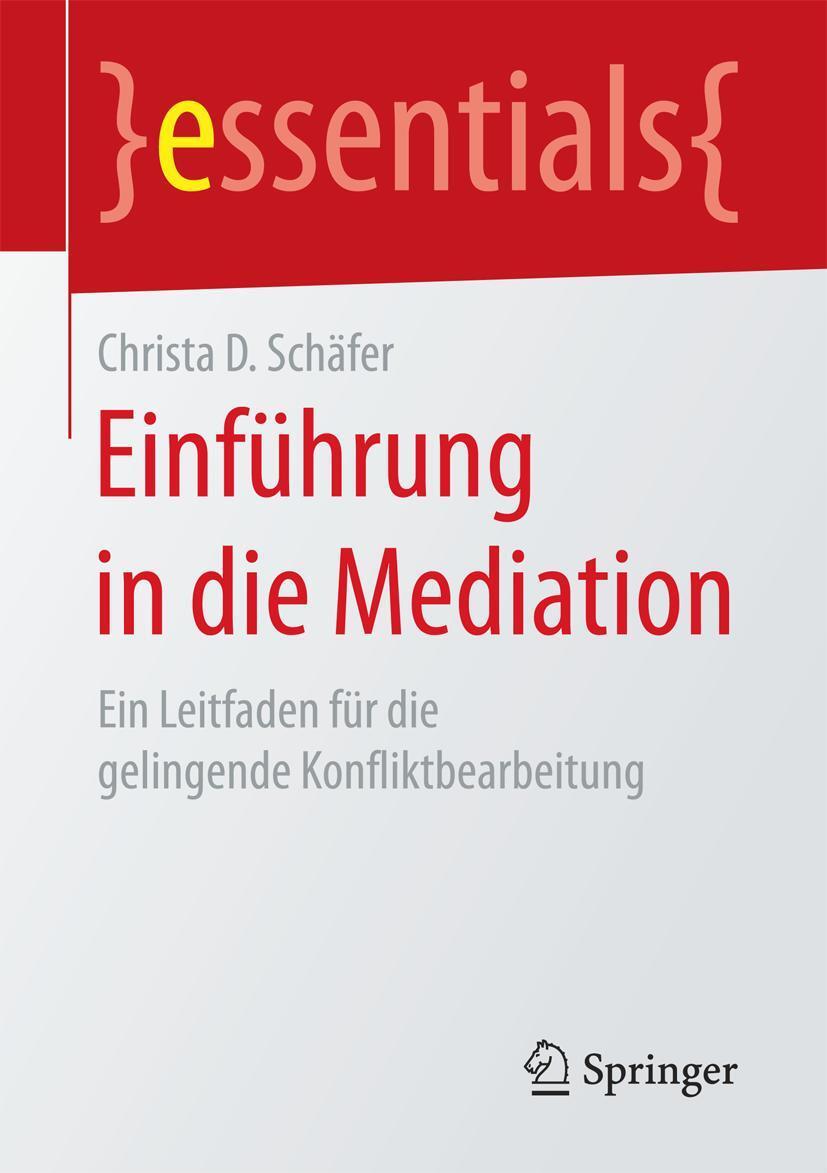 Cover: 9783658158828 | Einführung in die Mediation | Christa D. Schäfer | Taschenbuch | VII