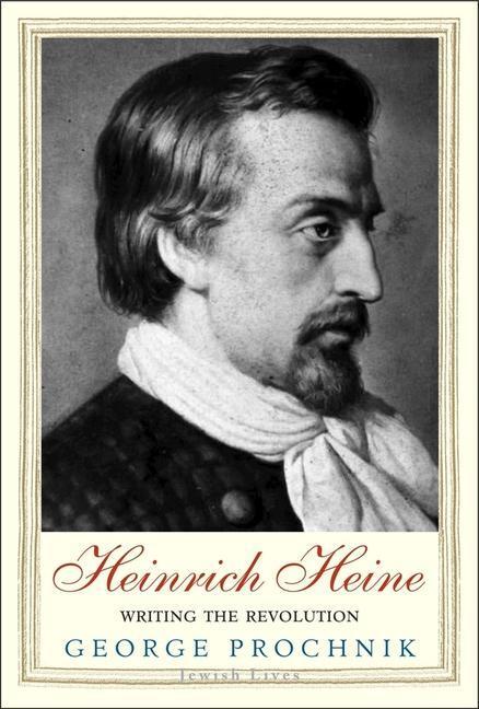 Cover: 9780300236545 | Heinrich Heine | Writing the Revolution | George Prochnik | Buch