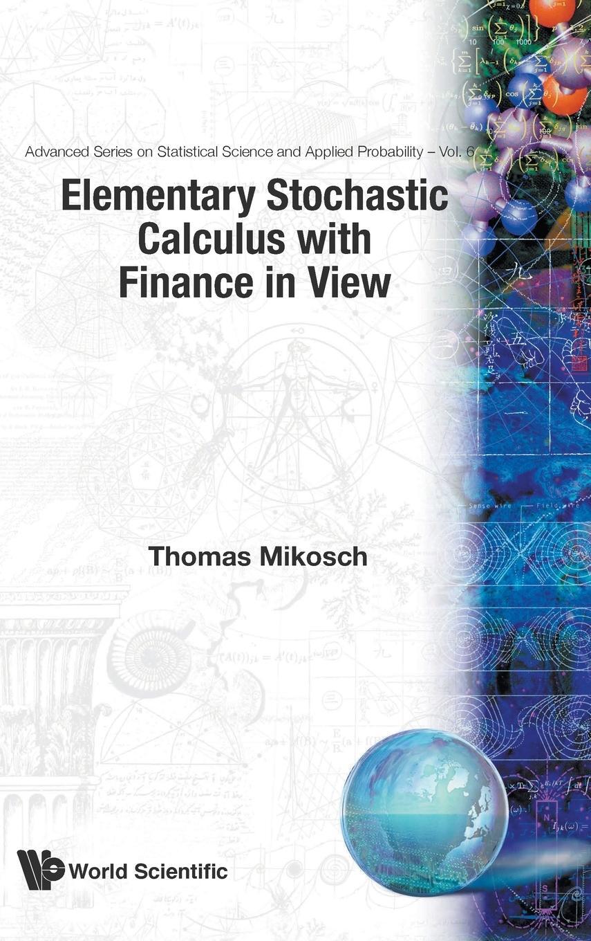 Cover: 9789810235437 | ELEMENTARY STOCHASTIC CALCULUS, WITH FINANCE IN VIEW | Thomas Mikosch