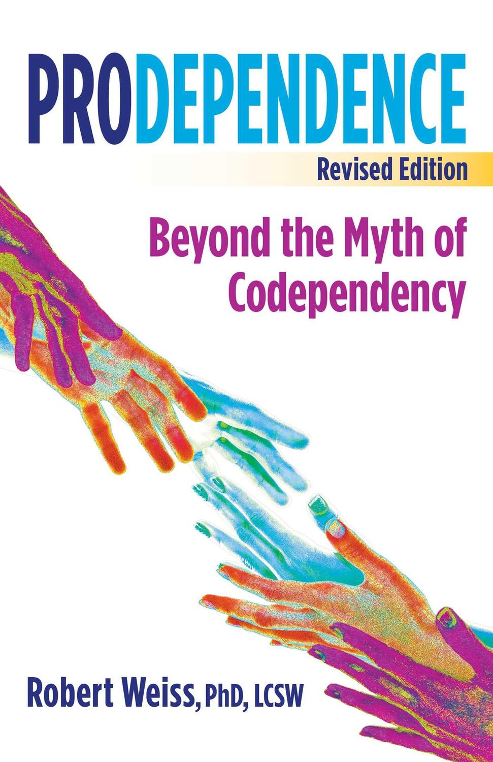 Cover: 9780757324406 | Prodependence | Beyond the Myth of Codependency, Revised Edition