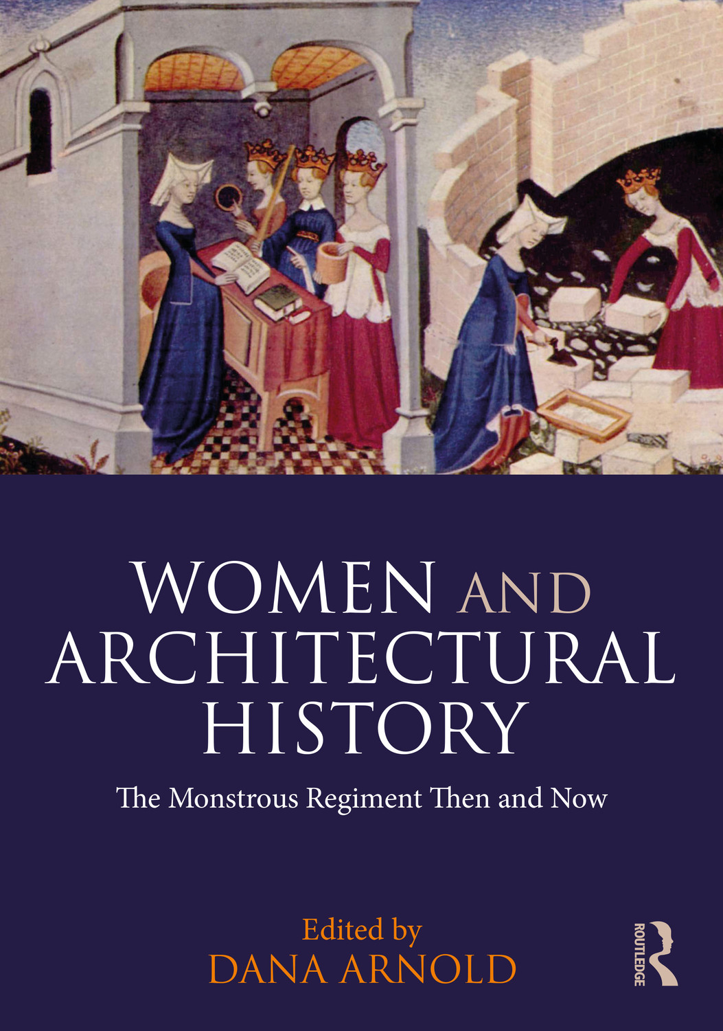 Cover: 9781032124582 | Women and Architectural History | The Monstrous Regiment Then and Now