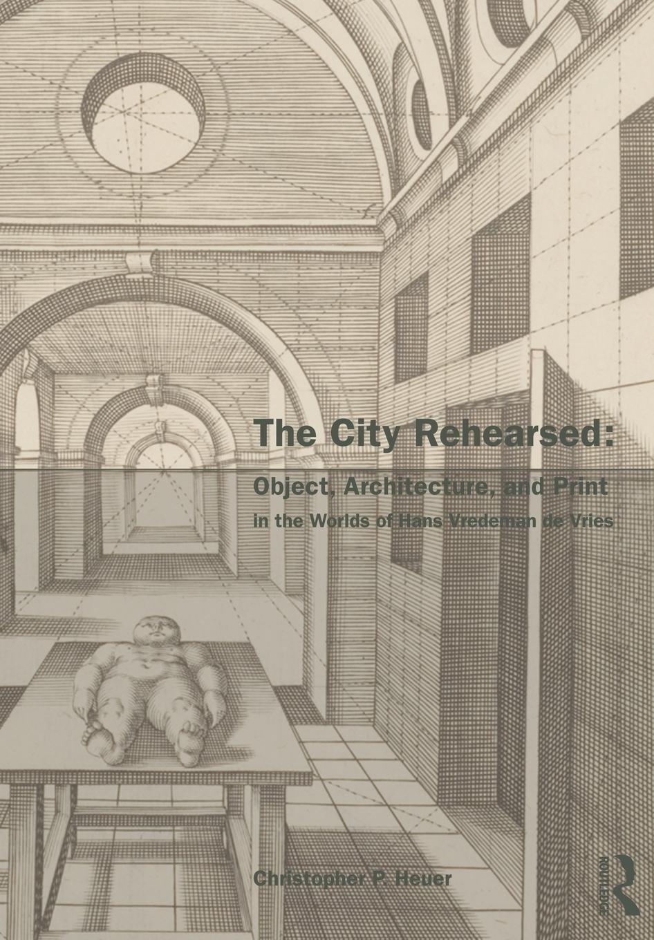 Cover: 9780415542326 | The City Rehearsed | Christopher Heuer | Taschenbuch | Paperback