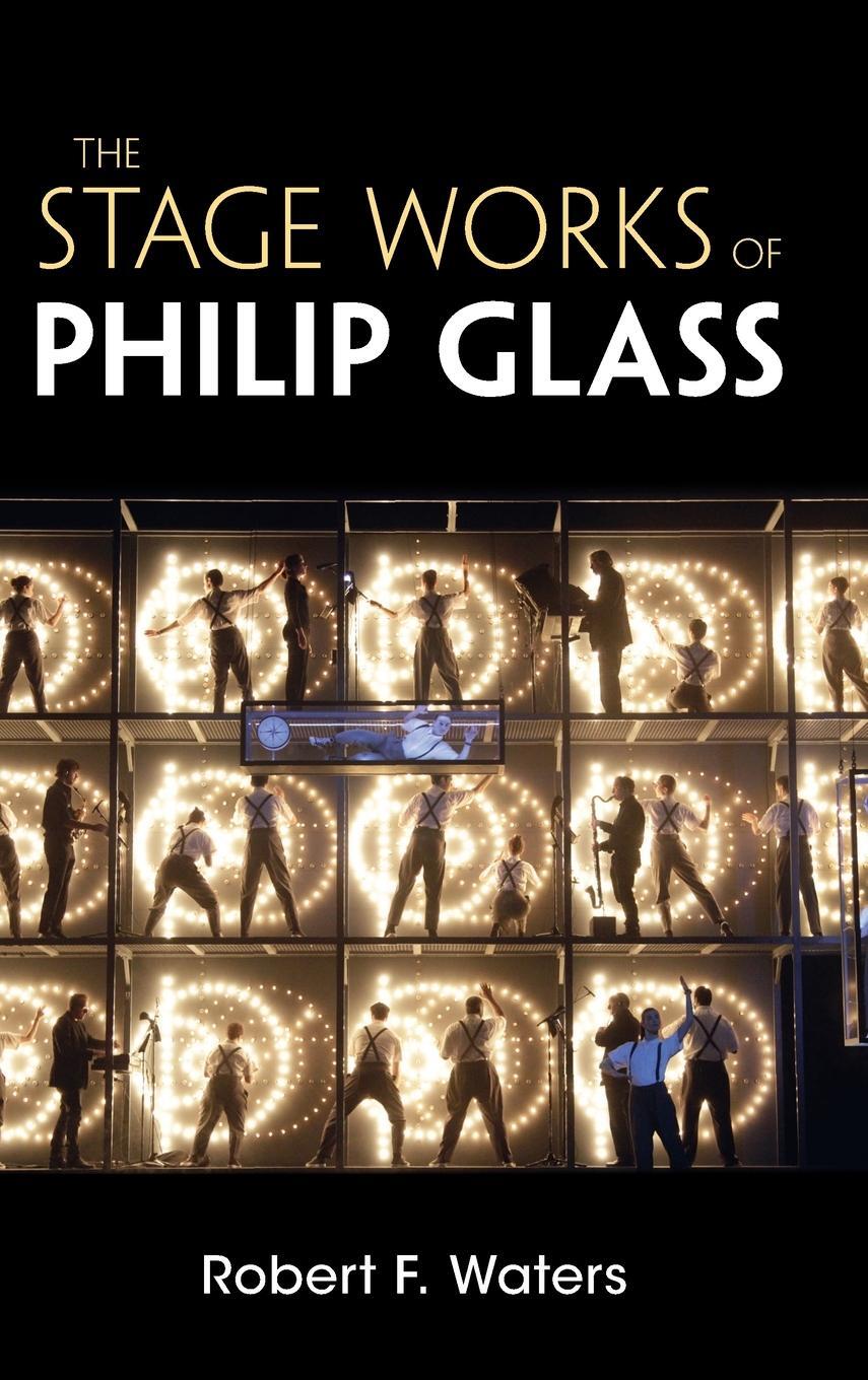 Cover: 9781107049758 | The Stage Works of Philip Glass | Robert F. Waters | Buch | Gebunden