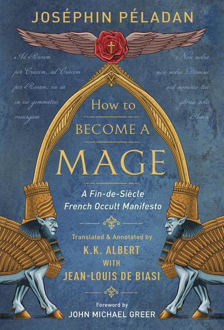 Cover: 9780738759487 | How to Become a Mage | A Fin-De-Siecle French Occult Manifesto | Buch