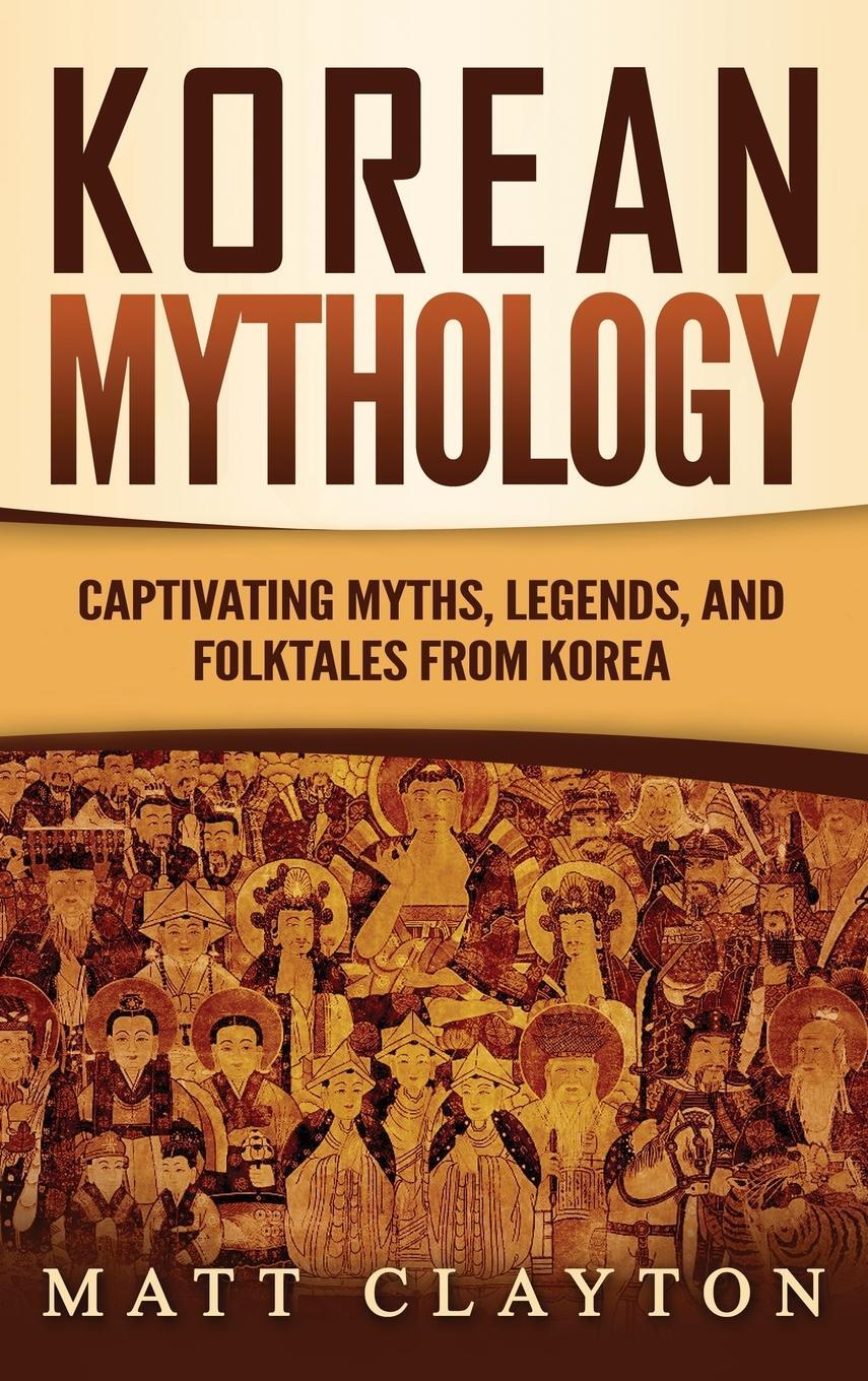 Cover: 9781953934260 | Korean Mythology | Matt Clayton | Buch | HC gerader Rücken kaschiert
