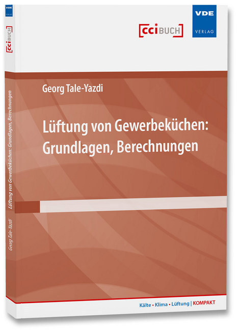 Cover: 9783800742097 | Lüftung von Gewerbeküchen: Grundlagen, Berechnungen | Georg Tale-Yazdi