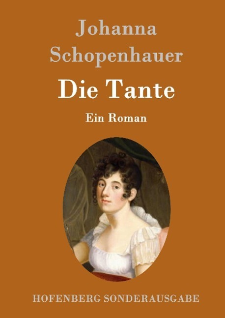 Cover: 9783843097437 | Die Tante | Ein Roman | Johanna Schopenhauer | Buch | 320 S. | Deutsch