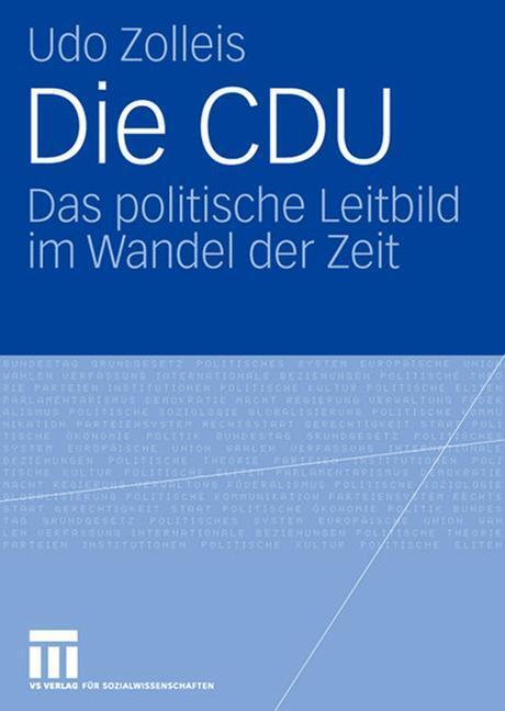 Cover: 9783531155487 | Die CDU | Politische Leitbilder im Wandel der Zeit | Udo Zolleis