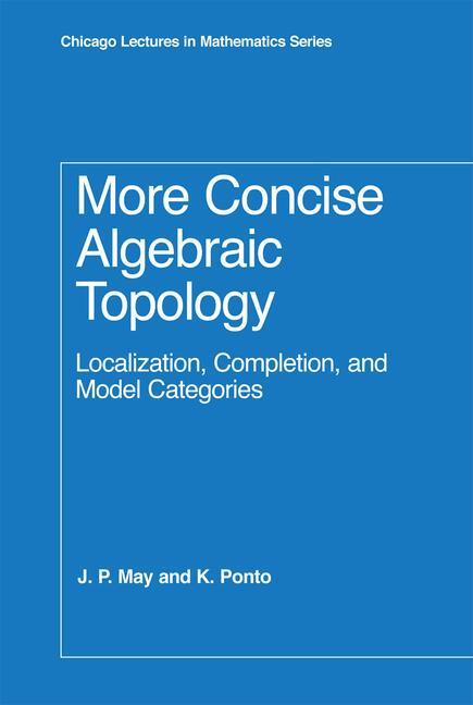 Cover: 9780226511788 | More Concise Algebraic Topology | J. P. May | Buch | Gebunden | 2012