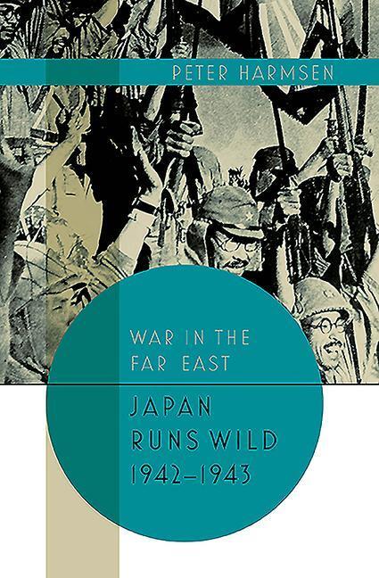 Cover: 9781612006253 | Japan Runs Wild, 1942-1943 | Peter Harmsen | Buch | Englisch | 2020