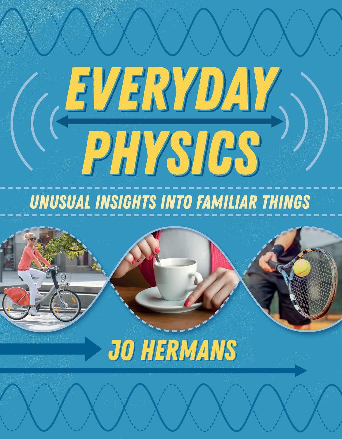 Cover: 9781906860806 | Everyday Physics | Unusual insights into familiar things | Jo Hermans
