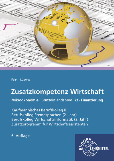 Cover: 9783808547328 | Zusatzkompetenz Wirtschaft | Theo Feist (u. a.) | Taschenbuch | 2019