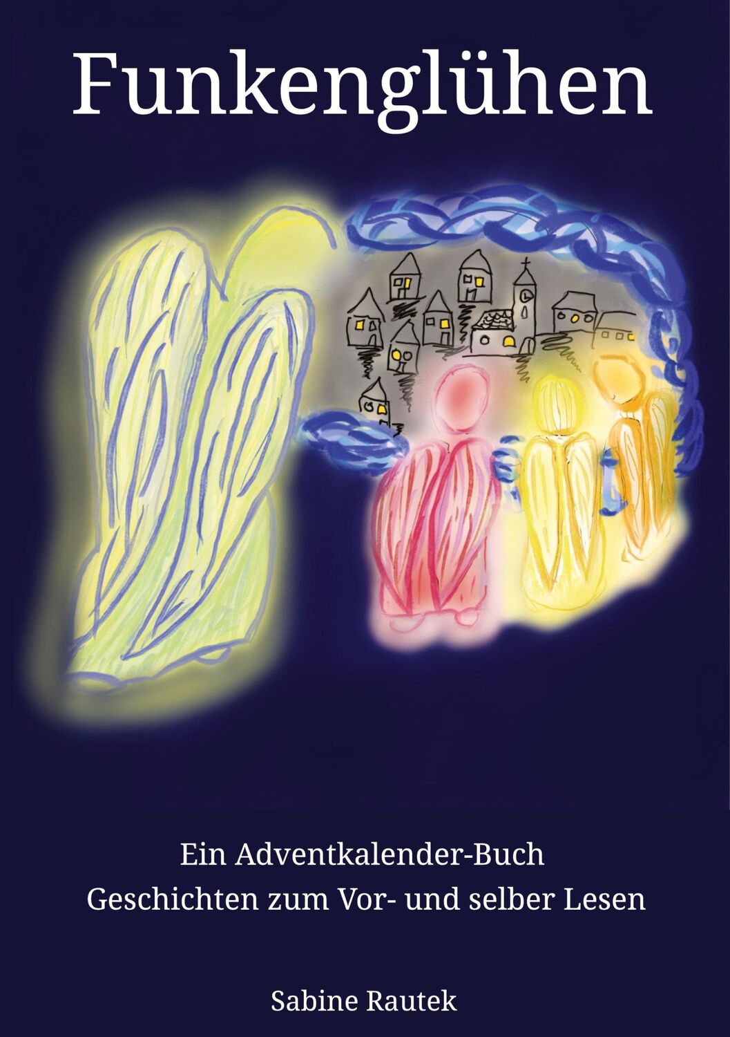 Cover: 9783384370815 | Funkenglühen | Sabine Rautek | Buch | HC gerader Rücken kaschiert