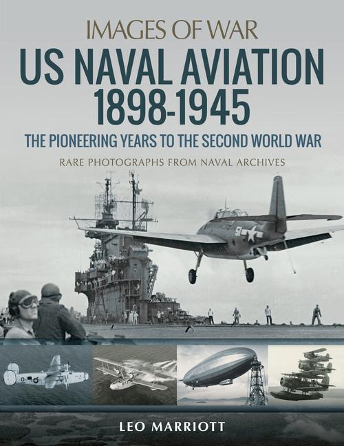 Cover: 9781526785398 | US Naval Aviation 1898-1945: The Pioneering Years to the Second...