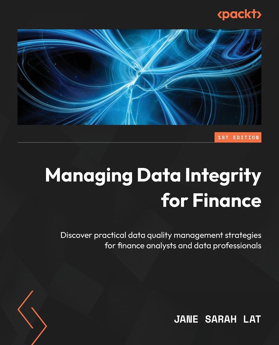 Cover: 9781837630141 | Managing Data Integrity for Finance | Jane Sarah Lat | Taschenbuch