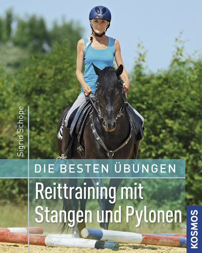Cover: 9783440135280 | Die besten Übungen - Reittraining mit Stangen und Pylonen | Schöpe