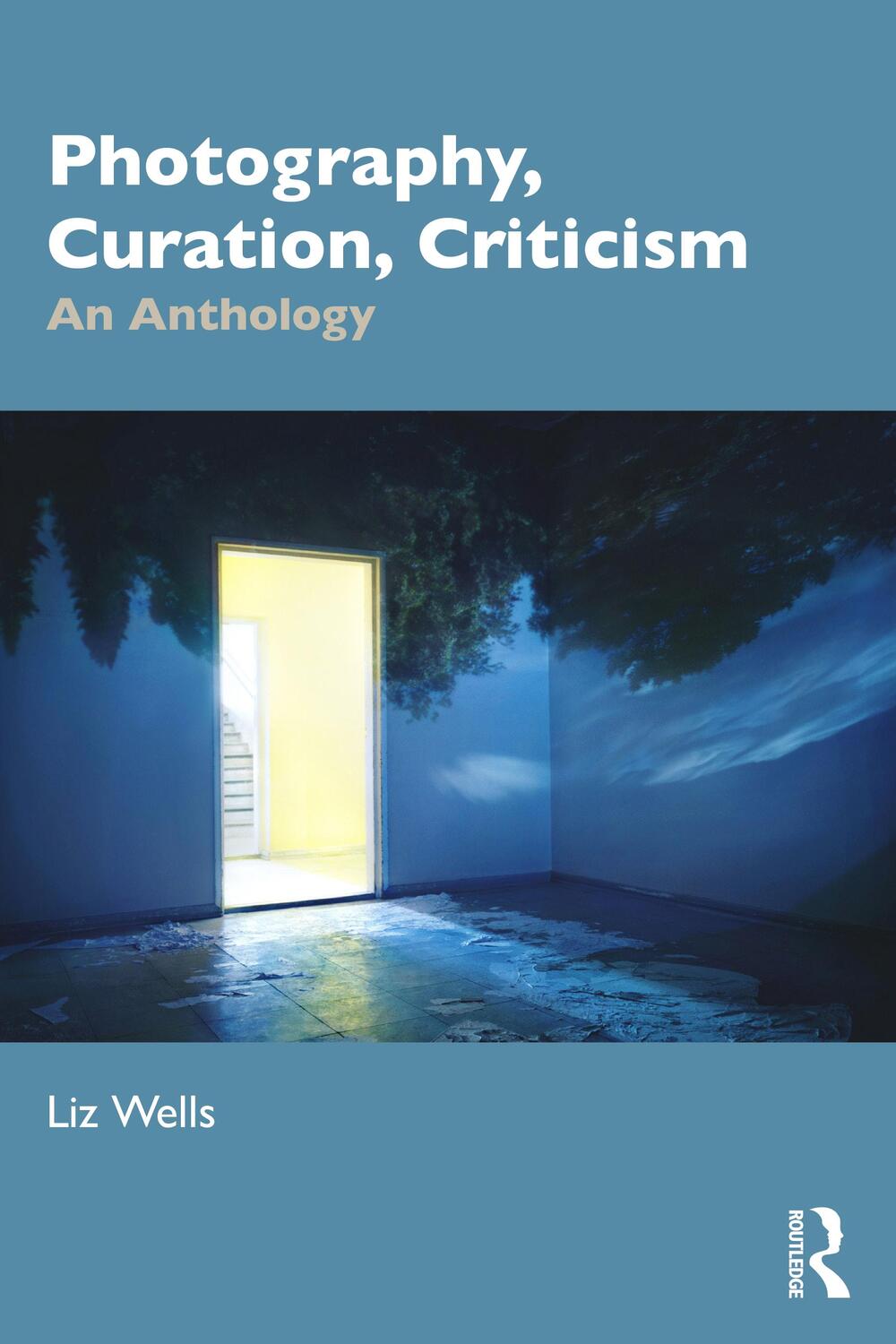 Cover: 9781032407722 | Photography, Curation, Criticism | An Anthology | Liz Wells | Buch