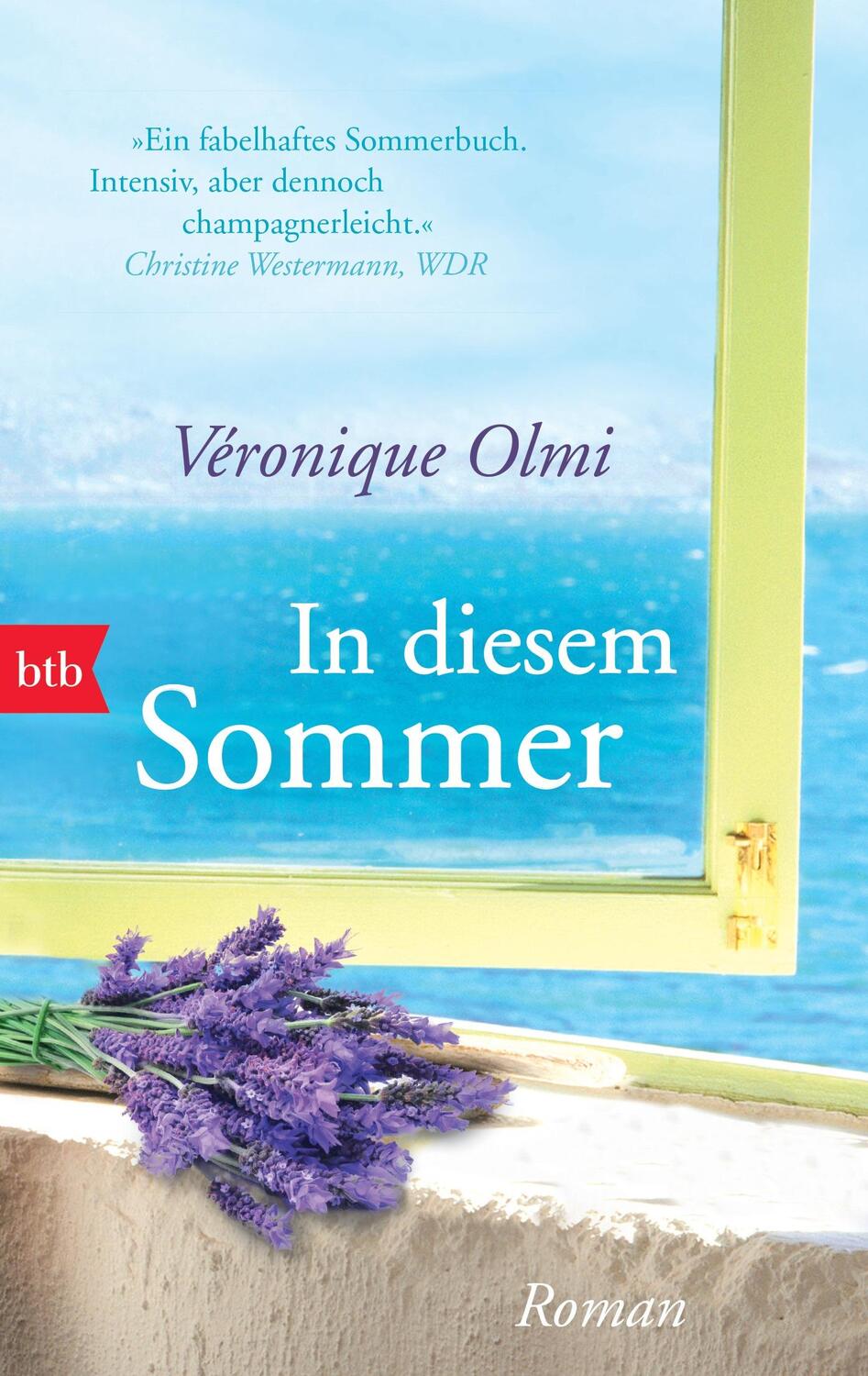 Cover: 9783442746484 | In diesem Sommer | Véronique Olmi | Taschenbuch | btb | Deutsch | 2014