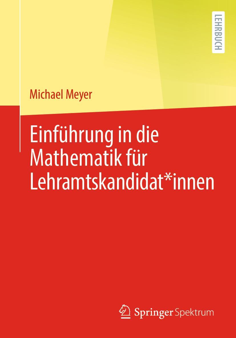 Cover: 9783662640265 | Einführung in die Mathematik für Lehramtskandidat*innen | Meyer | Buch