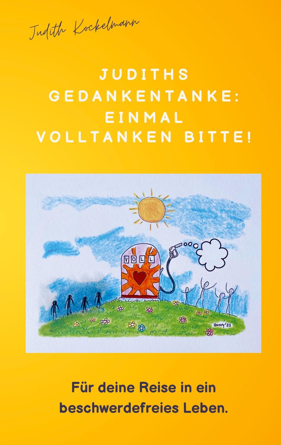 Cover: 9783758307096 | Judiths Gedankentanke: Einmal volltanken bitte! | Judith Kockelmann