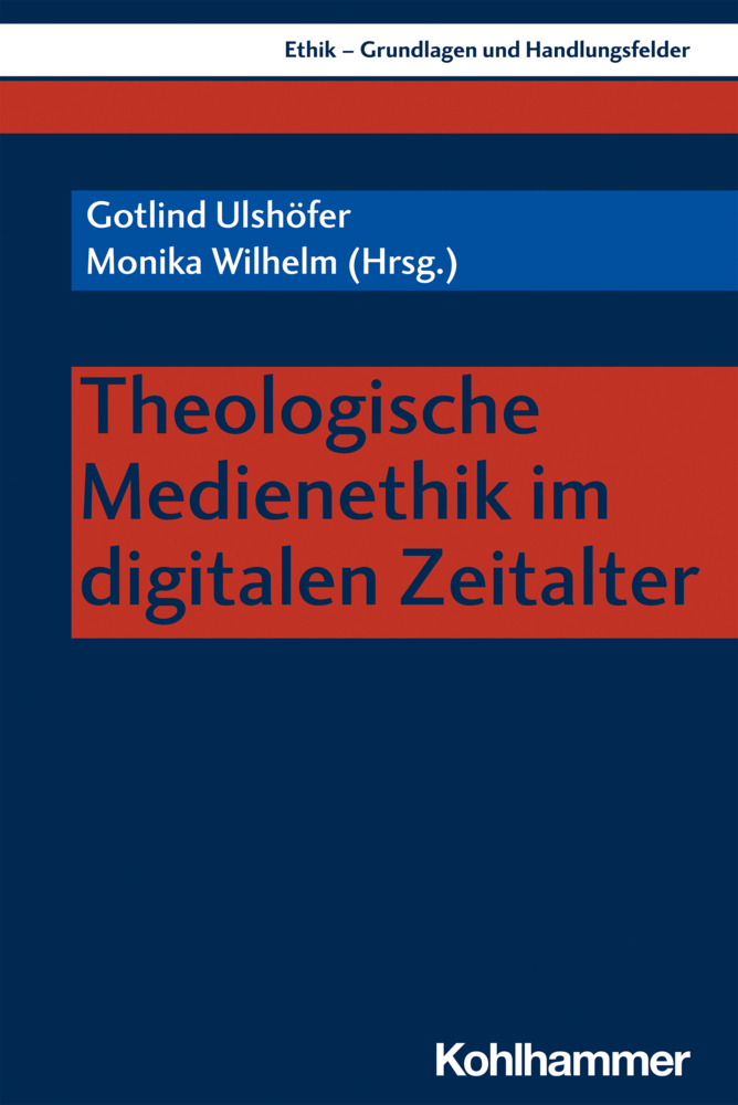 Cover: 9783170344532 | Theologische Medienethik im digitalen Zeitalter | Ulshöfer (u. a.)