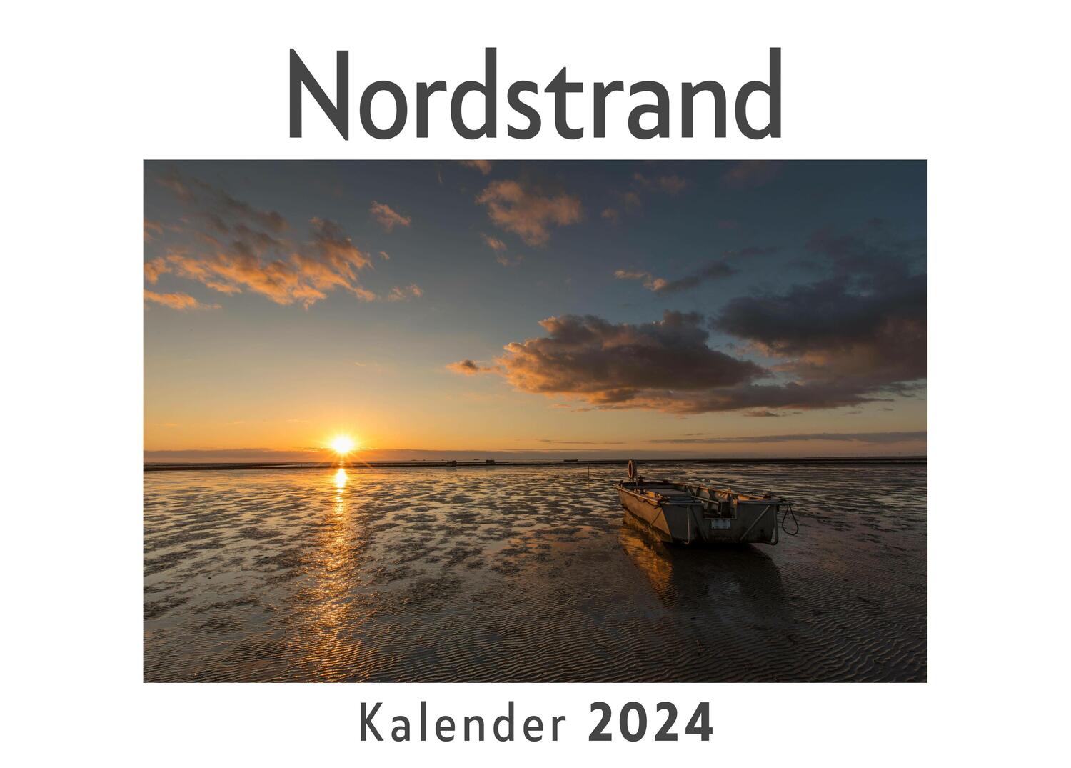 Cover: 9783750550391 | Nordstrand (Wandkalender 2024, Kalender DIN A4 quer, Monatskalender...
