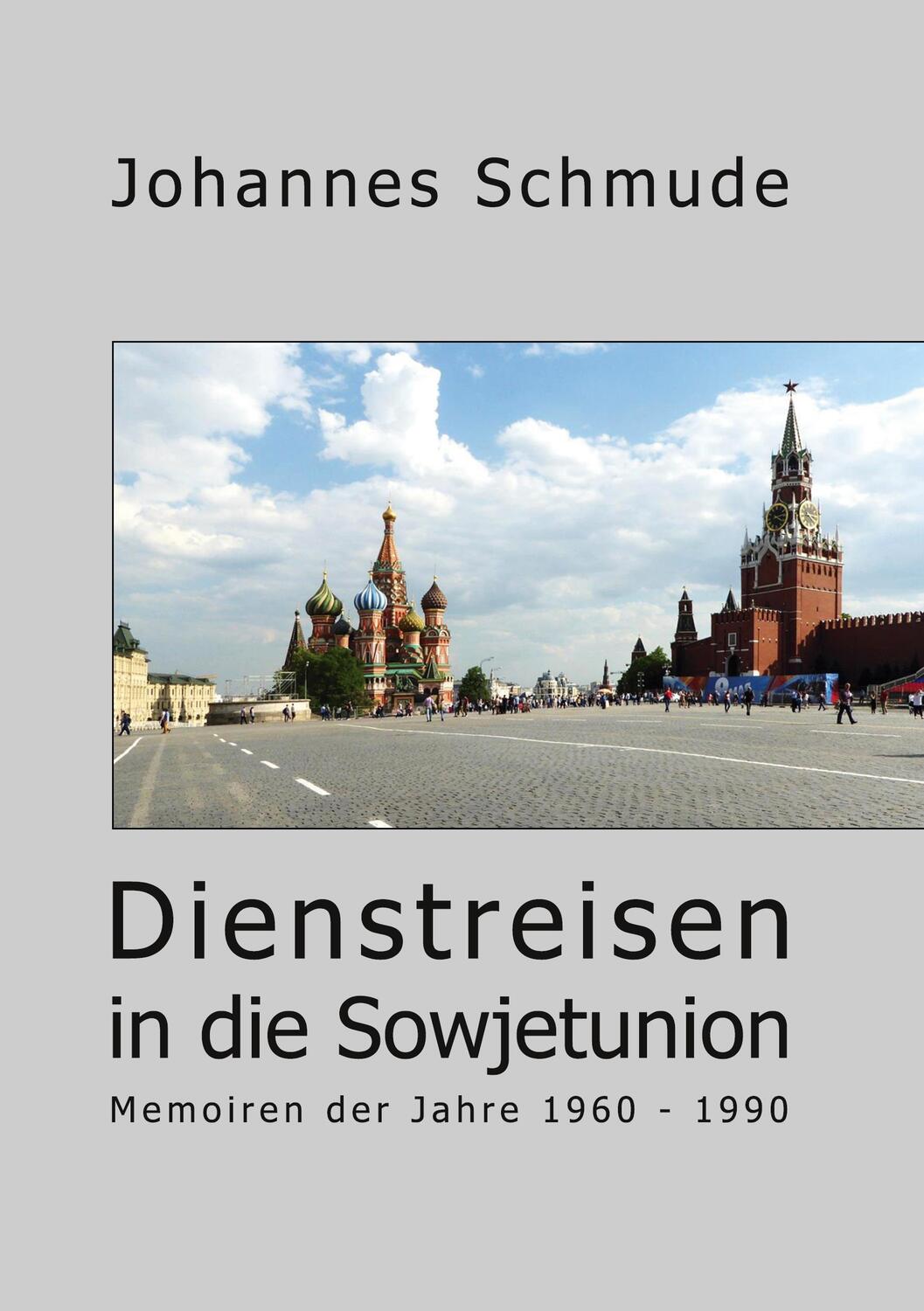 Cover: 9783753454696 | Dienstreisen in die Sowjetunion | Memoiren der Jahre 1960 - 1990