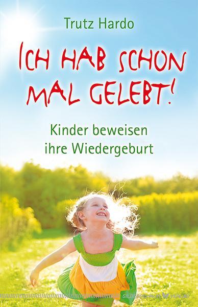 Cover: 9783898454308 | Ich hab schon mal gelebt! | Kinder beweisen ihre Wiedergeburt | Hardo