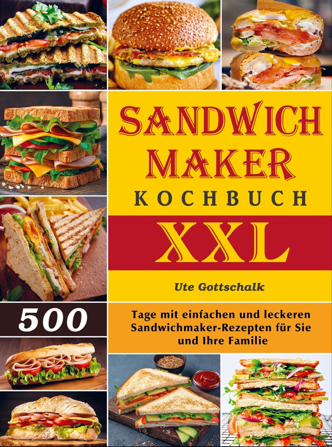 Cover: 9789403666860 | Sandwichmaker Kochbuch XXL | Ute Gottschalk | Taschenbuch | Paperback