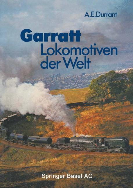 Cover: 9783034865241 | Garratt-Lokomotiven der Welt | Durrant | Taschenbuch | Paperback